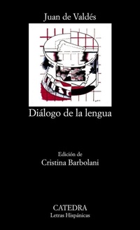 Abbildung von: Dialogo De La Lengua - Ediciones Catedra, S.A.