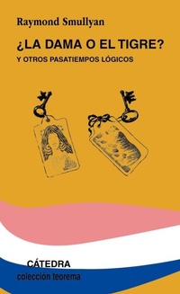 Abbildung von: La dama o el tigre y otros pasatiempos lógicos - Ediciones Cátedra