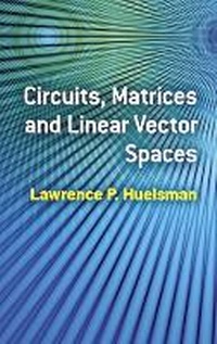 Enlarge image Cover: Circuits, Matrices and Linear Vector Spaces - Dover Publications Inc.