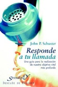Cover: Responde a tu llamada : una gu&iacute;a para la realizaci&oacute;n de nuestro objetivo vital m&aacute;s profundo - Descl&eacute;e de Brouwer