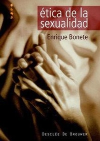Abbildung von: Ética de la sexualidad : diálogos para educar en el amor - Desclée de Brouwer