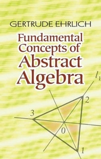Enlarge image Cover: Fundamental Concepts of Abstract Algebra - Dover Publications Inc.