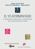 Cover: El yo atormentado : la disociaci&oacute;n estructural y el tratamiento de la traumatizaci&oacute;n cr&oacute;nica - Descl&eacute;e de Brouwer