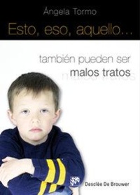 Abbildung von: Esto, eso, aquello-- : también pueden ser malos tratos - Desclée de Brouwer