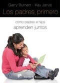 Cover: Los padres, primero : c&oacute;mo padres e hijos aprenden juntos - Descl&eacute;e de Brouwer