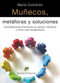 Abbildung von: Muñecos, metáforas y soluciones : constelaciones familiares en sesión individual y otros usos terapéuticos - Desclée de Brouwer