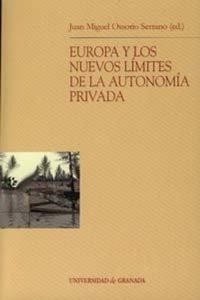 Abbildung von: Europa y los nuevos límites de la autonomía privada - Editorial Universidad de Granada