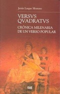 Cover: Versus quadratus : cr&oacute;nica milenaria de un verso popular - Editorial Universidad de Granada