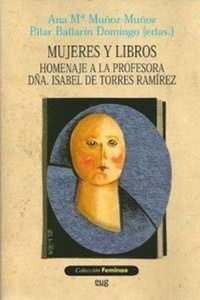 Abbildung von: Mujeres y libros : (homenaje a la profesora Dña. Isabel de Torres Ramírez) - Editorial Universidad de Granada