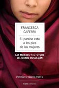 Cover: El para&iacute;so est&aacute; a los pies de las mujeres : las mujeres y el futuro del mundo musulm&aacute;n - Ediciones Paid&oacute;s Ib&eacute;rica