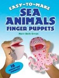 Cover: Easy to Make Sea Animals Finger Puppets - Dover Children's