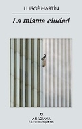Cover: Misma Ciudad, La - Editorial Anagrama