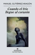 Cover: Cuando El Frio Llegue Al Corazon - Editorial Anagrama