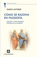 Cover: C&oacute;mo se razona en filosof&iacute;a : por qu&eacute; y c&oacute;mo ense&ntilde;ar historia de la filosof&iacute;a - Uni&oacute;n Editorial, S.A.
