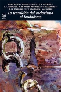 Abbildung von: La Transicion del Esclavismo al Feudalismo - Akal Ediciones