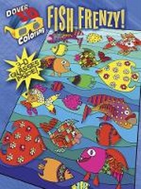 Enlarge image Cover: 3-D Coloring Book - Fish Frenzy! - Dover Children's