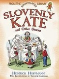 Cover: Slovenly Kate and Other Stories - Dover Children's