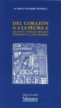 Abbildung von: Del corazón a la pluma : archivos y papeles privados femeninos en la Edad Moderna - Ediciones Universidad de Salamanca