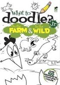 Cover: What to Doodle? Jr.--on the Farm & in the Wild - Dover Children's