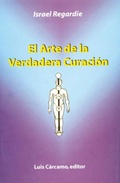 Abbildung von: El arte de la verdadera curación - Luis Cárcamo, Editor