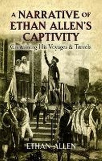 Enlarge image Cover: A Narrative of Ethan Allen's Captivity - Dover Publications Inc.