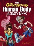 Cover: The Outrageous Human Body Activity Book - Dover Publications Inc.