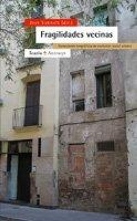 Abbildung von: Fragilidades vecinas : narraciones biográficas de exclusión social urbana - Icaria Editorial
