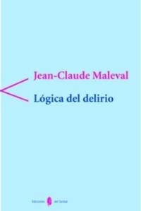 Abbildung von: La lógica del delirio - Ediciones del Serbal, S.A.