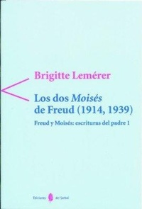 Abbildung von: Freud y Moisés; escrituras del Padre I. Los dos Moisés de Freud (1914-1939) - Ediciones del Serbal, S.A.
