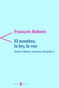 Abbildung von: El Nombre La Ley La Voz - Ediciones del Serbal