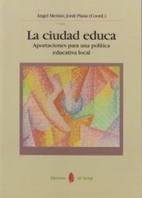 Abbildung von: La ciudad educa : aportaciones para una política educativa local - Ediciones del Serbal, S.A.