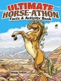 Cover: Ultimate Horse-Athon Facts and Activity Book - Dover Children's