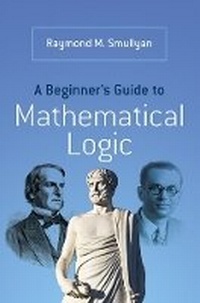 Enlarge image Cover: A Beginner's Guide to Mathematical Logic - Dover Publications Inc.
