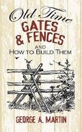 Cover: Old-Time Gates and Fences and How to Build Them - Dover Publications Inc.