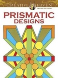 Cover: Creative Haven Prismatic Designs Coloring Book - Dover Publications Inc.