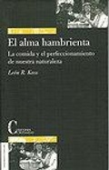Cover: El alma hambrienta : la comida y el perfeccionamiento de nuestra naturaleza - Ediciones Cristiandad S.A.