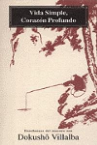 Abbildung von: Vida simple, corazón profundo : enseñanzas del maestro zen Doku - Miraguano Ediciones