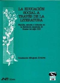 Abbildung von: La educación social a través de la literatura : familia, escuela e infancia en la literatura española de finales del siglo XIX - Nau Llibres (Edicions Culturals Valencianes, S.A.)
