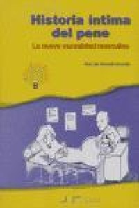 Abbildung von: Historia íntima del pene : la nueva sexualidad masculina - Nau Llibres (Edicions Culturals Valencianes, S.A.)