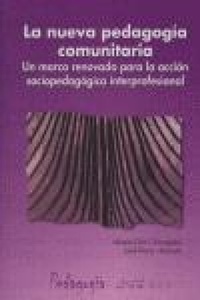 Abbildung von: La nueva pedagogía comunitaria : un marco renovado para la acción sociopedagógica interprofesional - Nau Llibres (Edicions Culturals Valencianes, S.A.)