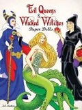 Cover: Evil Queens and Wicked Witches Paper Dolls - Dover Children's