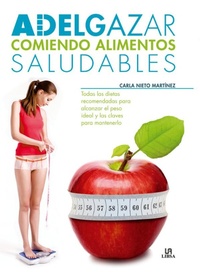 Abbildung von: Adelgazar comiendo alimentos saludables - Editorial LIBSA, S.A.