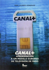 Abbildung von: Canal+, aproximación a un modelo europeo de televisión de pago - Editorial Fragua