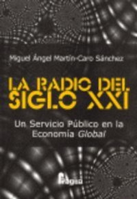 Abbildung von: La radio del siglo XXI, un servicio público en la economía global - Editorial Fragua