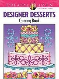 Abbildung von: Creative Haven Designer Desserts Coloring Book - Dover Children's