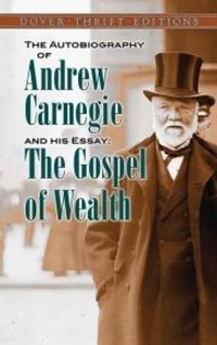 Abbildung von: The Autobiography of Andrew Carnegie and His Essay - Dover Publications Inc.