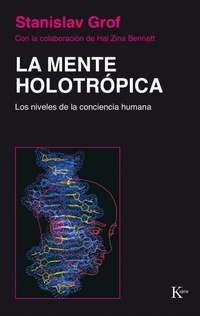 Abbildung von: La mente holotrópica : los niveles de la conciencia humana - Editorial Kairós SA