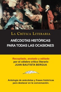 Abbildung von: Anecdotas Historicas Para Todas Las Ocasiones, Coleccion La Critica Literaria Por El Celebre Critico Literario Juan Bautista Bergua, Ediciones Iberica - La Critica Literaria - Lacrticaliteraria.com