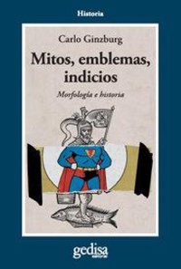 Abbildung von: Mitos, Emblemas, Indicios -Morfologia E Historia - Gedisa Editorial