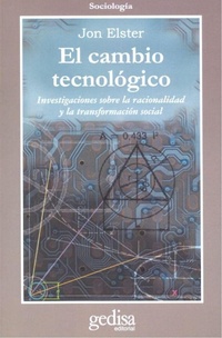 Abbildung von: El cambio tecnológico : Investigaciones sobre la racionalidad y la transformación social - Gedisa